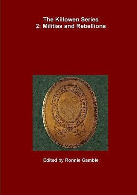 The Killowen Series 2: Militias and Rebellions(English, Paperback, Gamble Ronnie)