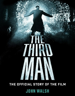 The Third Man: The Official Story of the Film(English, Hardcover, Walsh John)