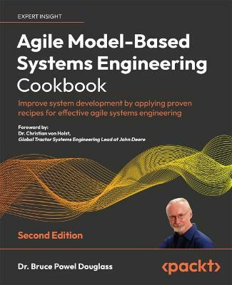 Agile Model-Based Systems Engineering Cookbook(English, Paperback, Douglass Dr. Bruce Powel)