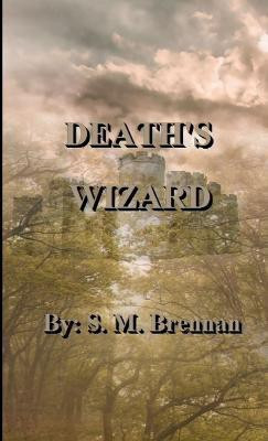Death's Wizard(English, Paperback, Brennan S. M.)