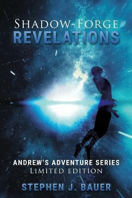 Shadow-Forge Revelations(English, Paperback, Bauer Stephen J)