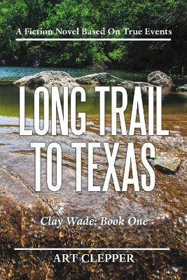 Long Trail to Texas(English, Paperback, Clepper Art)