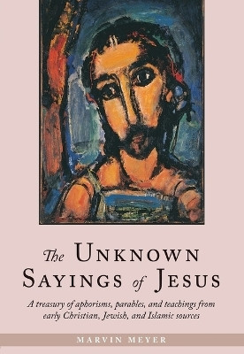 The Unknown Sayings of Jesus(English, Paperback, Meyer Marvin)