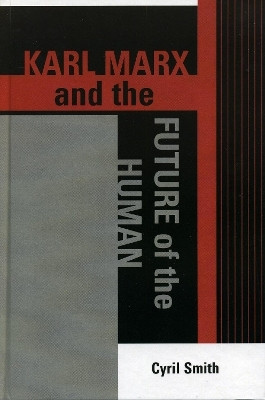Karl Marx and the Future of the Human(English, Hardcover, Smith Cyril)