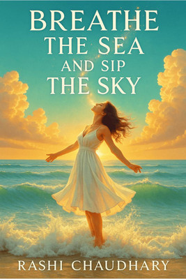Breathe the Sea and Sip the Sky(English, Paperback, Rashi Chaudhary)