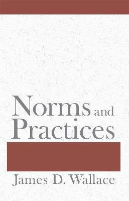Norms and Practices(English, Hardcover, Wallace James D.)