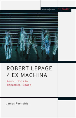 Robert Lepage / Ex Machina(English, Paperback, Reynolds James Dr)