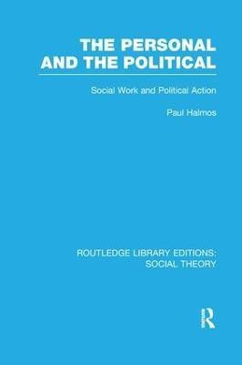 The Personal and the Political (RLE Social Theory)(English, Paperback, Halmos Paul)