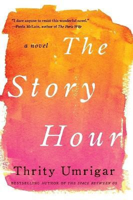 The Story Hour(English, Paperback, Umrigar Thrity)