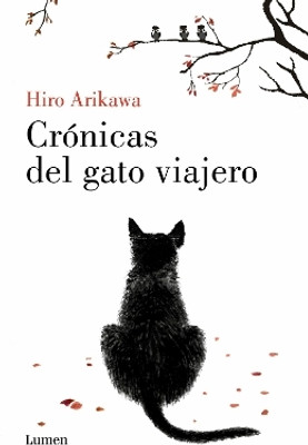 Cronicas del gato viajero / The Travelling Cat Chronicles(Spanish, Paperback, Arikawa Hiro)