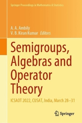 Semigroups, Algebras and Operator Theory(English, Hardcover, unknown)