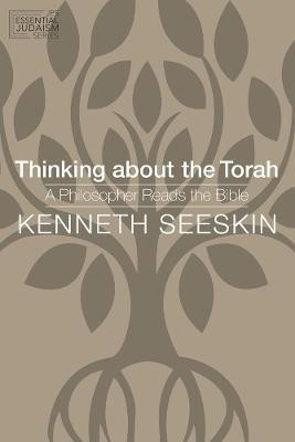 Thinking About the Torah(English, Electronic book text, Seeskin Kenneth)