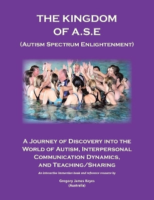 The Kingdom of A.S.E. (Autism Spectrum Enlightenment)(English, Paperback, Keyes Gregory James)
