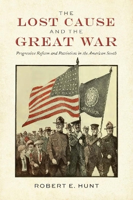 The Lost Cause and the Great War(English, Paperback, Hunt Robert E.)