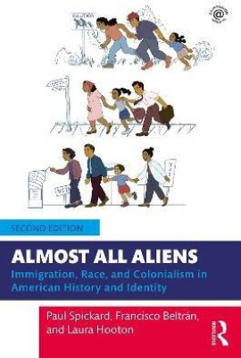 Almost All Aliens(English, Paperback, Spickard Paul)