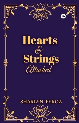 Hearts & Strings Attached(English, Paperback, Feroz Sharlyn)