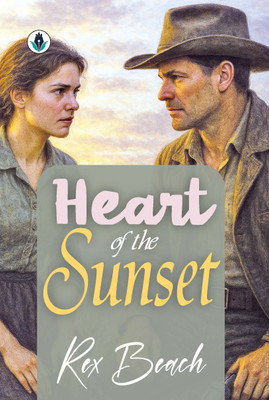 Heart of the Sunset(Paperback, Rex Beach)