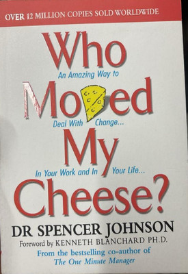 Who Moved My Cheese | An Amazing Way to Deal with Change in Your Work and Life | Motivational Self-Help Book by Dr. Spencer Johnson | English | Paperback(Paperback, Spencer Johnson)