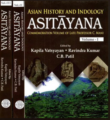 Asian History and Indology ASITAYANA: Commemoration Volume of Late Professor C. Mani (Set of 3 Vols)(Hardcover, Kapila Vatsyayan,Ravindra Kumar,C.B.Pati)