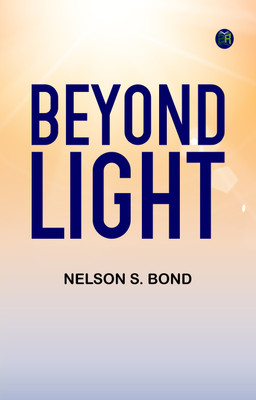 Beyond Light(Paperback, Nelson S. Bond)