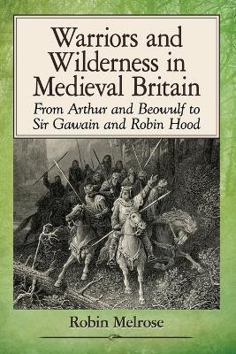 Warriors and Wilderness in Medieval Britain(English, Paperback, Melrose Robin)