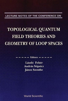 Topological Quantum Field Theories And Geometry Of Loop Spaces - Proceedings Of The Conference On Geometry And Analysis Of Loop Spaces(English, Hardcover, unknown)