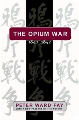 The Opium War, 1840-1842(English, Paperback, Fay Peter Ward)