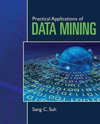 Practical Applications of Data Mining(English, Paperback, Suh Sang C.)