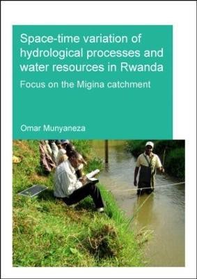 Space-time Variation of Hydrological Processes and Water Resources in Rwanda(English, Paperback, Munyaneza Omar)