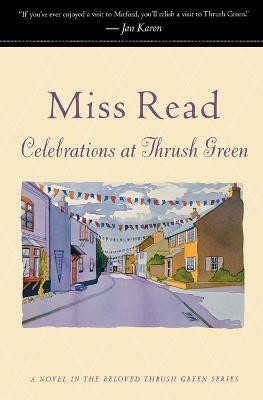 Celebrations at Thrush Green(English, Paperback, Read John S Miss)