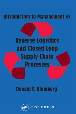 Introduction to Management of Reverse Logistics and Closed Loop Supply Chain Processes(English, Hardcover, Blumberg Donald F.)
