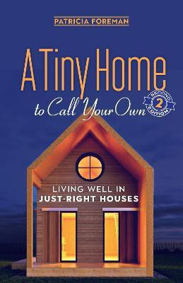 A Tiny Home to Call Your Own(English, Paperback, Foreman Patricia)