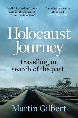 Holocaust Journey: Travelling In Search Of The Past(English, Paperback, Gilbert Martin Sir)