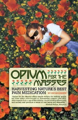 Opium For The Masses(English, Paperback, Hogshire Jim)