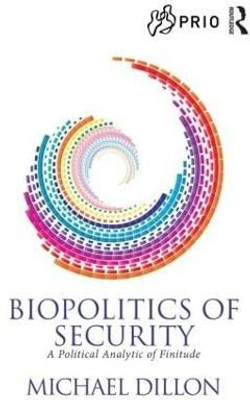 Biopolitics of Security(English, Paperback, Dillon Michael)