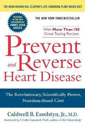 Prevent and Reverse Heart Disease(English, Paperback, Esselstyn Caldwell B.)