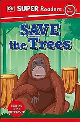 DK Super Readers Pre-Level Save the Trees(English, Paperback, DK)