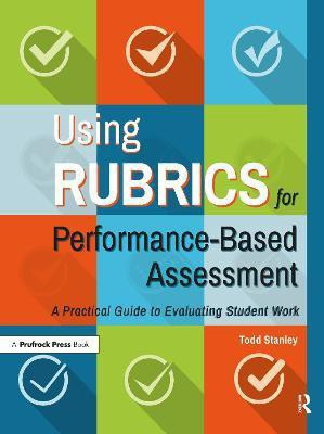 Using Rubrics for Performance-Based Assessment(English, Paperback, Stanley Todd)