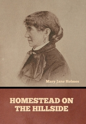 Homestead on the Hillside(English, Hardcover, Holmes Mary Jane)