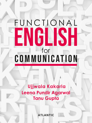 Functional English for Communication(Paperback, Ujjwala Kakarla, Leena Pundir Agarwal, Tanu Gupta)