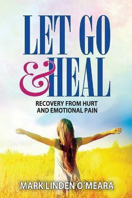 Let Go and Heal(English, Paperback, O'Meara Mark Linden)