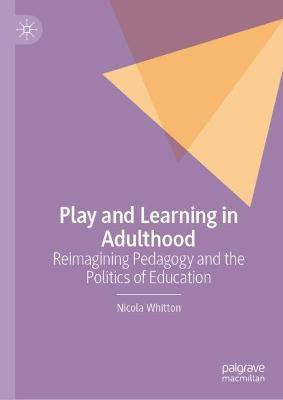 Play and Learning in Adulthood(English, Hardcover, Whitton Nicola)