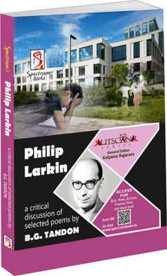 Philip Larkin: A Critical Discussion of Selected Poems by B.G. Tandon, Literary Analysis, Spectrum Books (Litscan Series) [Sep 24, 2025](Paperback, Kalpana Rajaram ( Editor ))