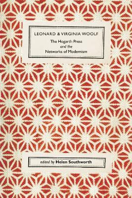 Leonard and Virginia Woolf, The Hogarth Press and the Networks of Modernism(English, Hardcover, unknown)