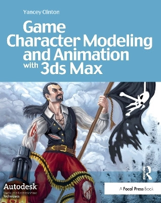 Game Character Modeling and Animation with 3ds Max(English, Paperback, Clinton Yancey)