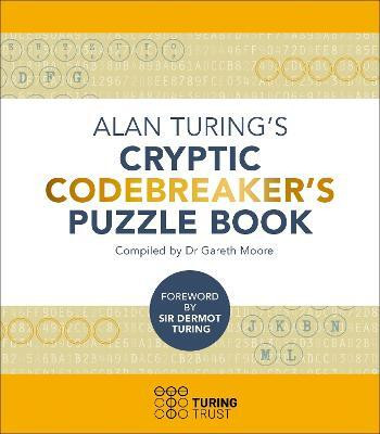 Alan Turing's Cryptic Codebreaker's Puzzle Book(English, Paperback, Moore Gareth Dr)
