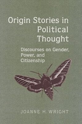 Origin Stories in Political Thought(English, Hardcover, Wright Joanne H.)