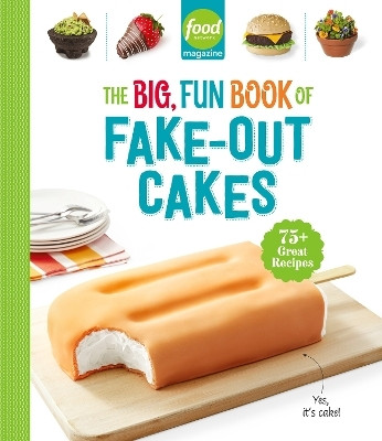 Food Network Magazine The Big, Fun Book of Fake-Out Cakes(English, Hardcover, unknown)