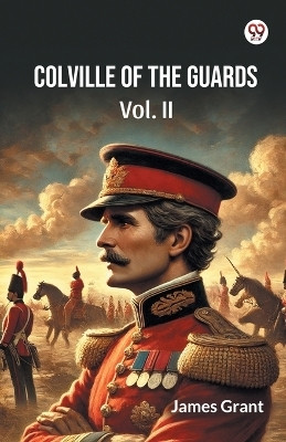 Colville Of The Guards Vol. II(English, Paperback, Grant James)