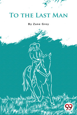 To the Last Man(English, Paperback, Grey Zane)